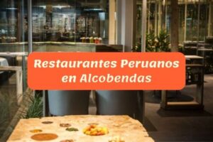 restaurantes peruanos en Alcobendas