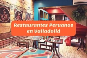 restaurantes peruanos en Valladolid