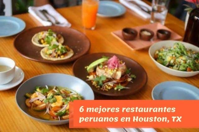 5 mejores restaurantes peruanos en Houston
