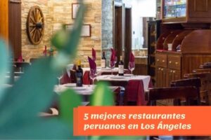 restaurantes peruanos en las angeles