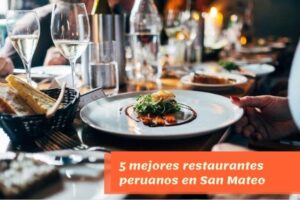 restaurantes peruanos en san Mateo