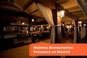 Mejores Restaurantes Peruanos en Madrid