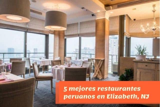 5 mejores restaurantes peruanos en Elizabeth (NJ)