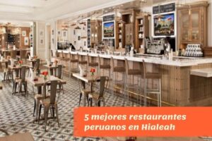restaurantes peruanos en Hialeah