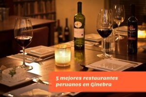 5 mejores restaurantes peruanos en Ginebra