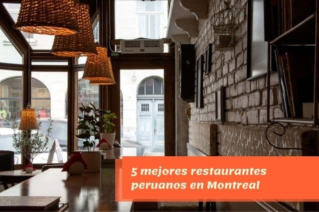 5 mejores restaurantes peruanos en Montreal