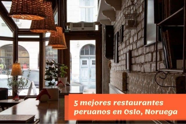 4 Mejores Restaurantes Peruanos en Oslo