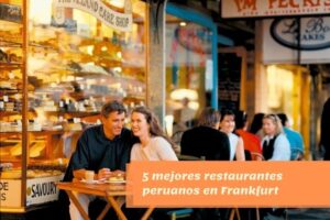 5 mejores restaurantes peruanos en Frankfurt